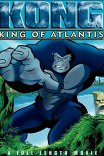 Конг — король Атлантиды / Kong: King of Atlantis