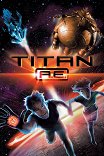 Титан после гибели Земли / Titan A.E.