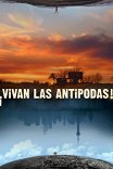Да здравствуют антиподы! / ¡Vivan las Antipodas!