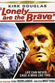 Одинокие отважны / Lonely Are the Brave